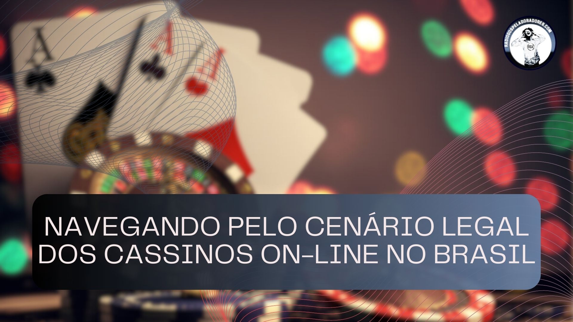 Navegando pelo cenário legal dos cassinos on-line no Brasil