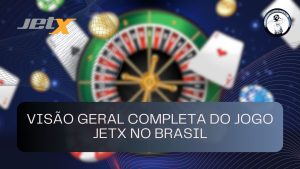 Visão geral completa do jogo JetX no Brasil
