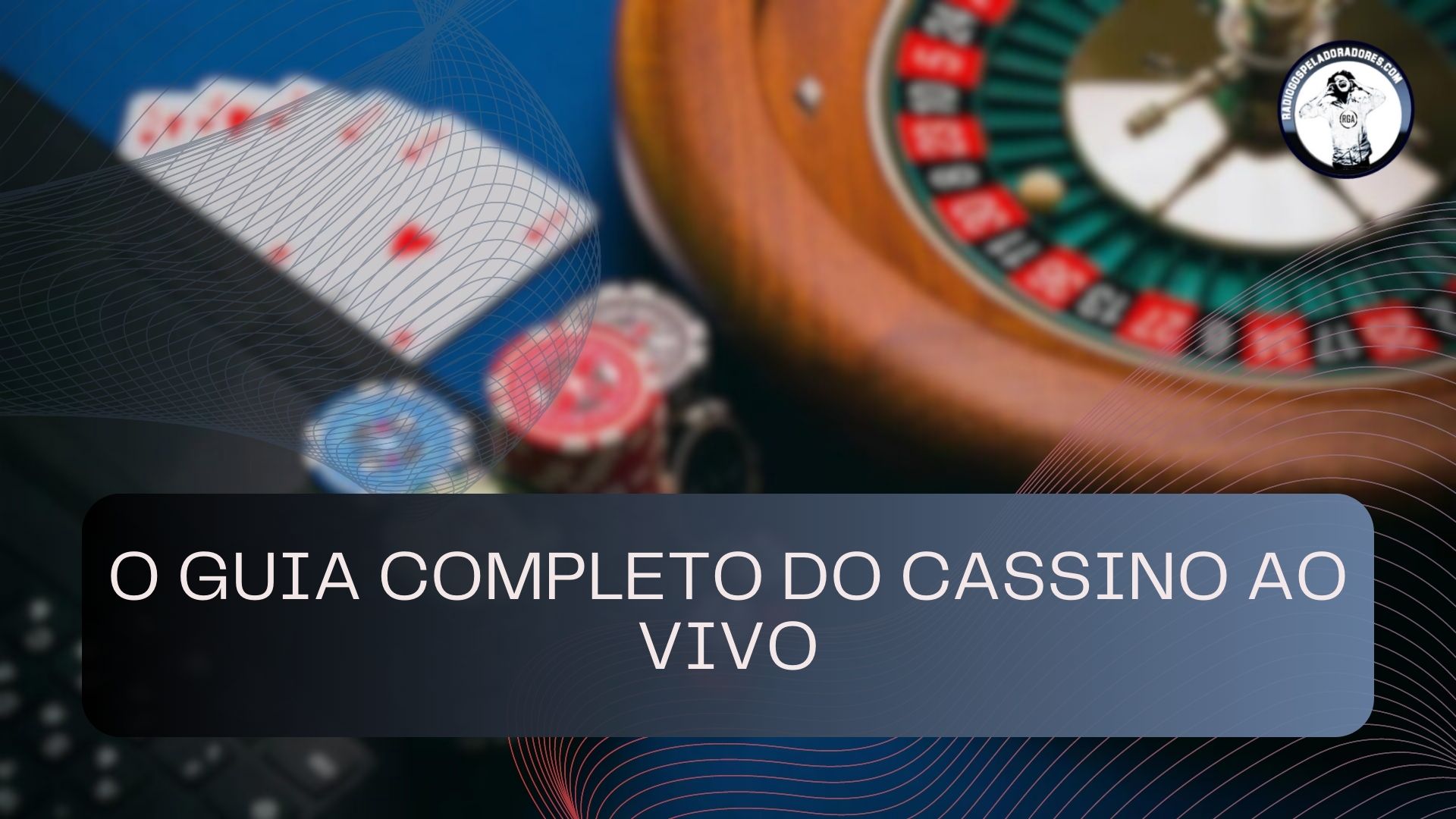 O guia completo do cassino ao vivo