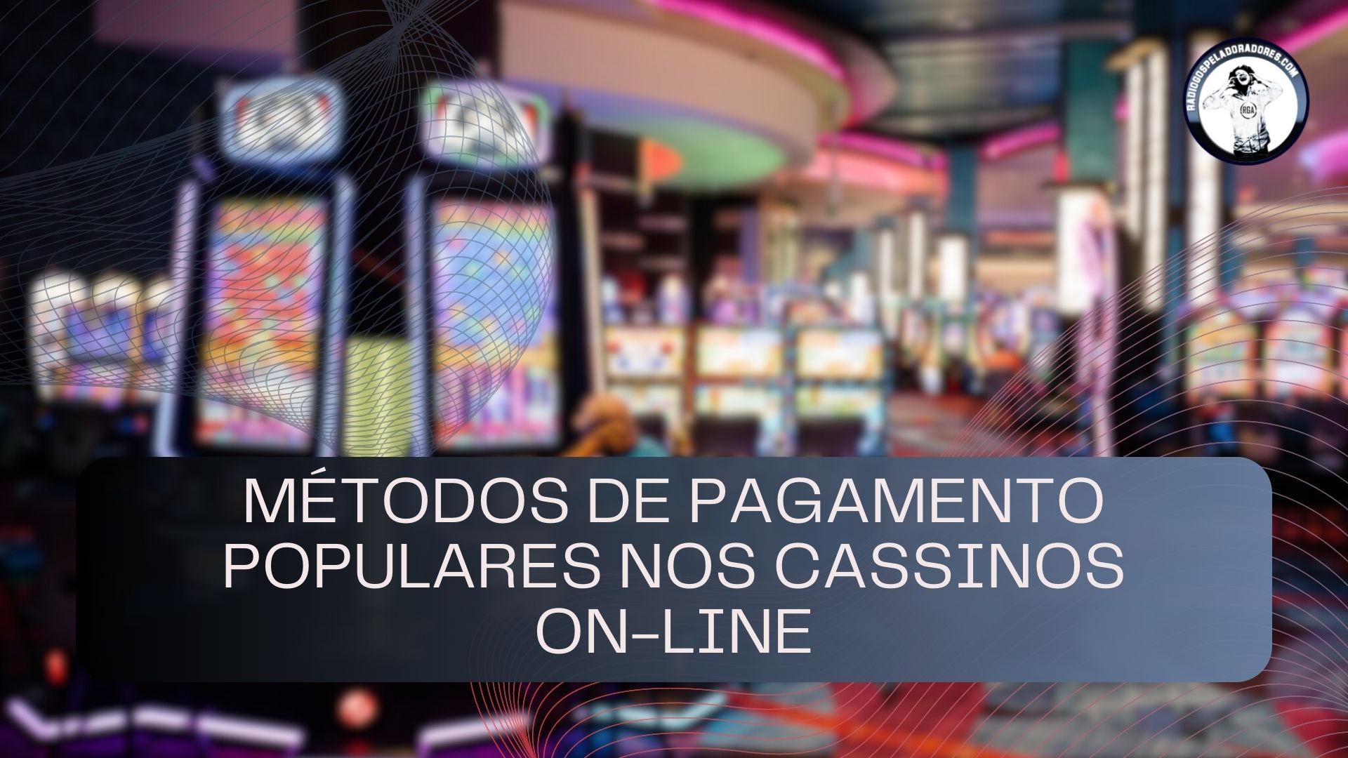 Métodos de pagamento populares nos cassinos on-line brasileiros