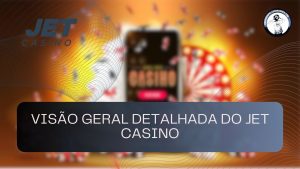 Visão geral detalhada do Jet Casino
