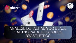 Análise detalhada do Blaze Casino para jogadores brasileiros