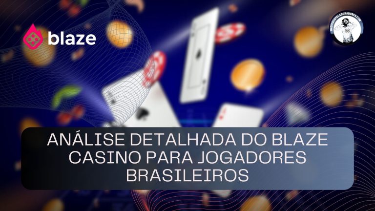 Análise detalhada do Blaze Casino para jogadores brasileiros