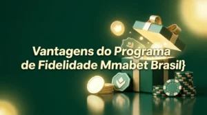 Vantagens do Programa de Fidelidade Mmabet Brasil: Cashback, Bônus e Recompensas VIP por Categoria